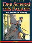Der Schrei des Falken. Comic: Der Schrei des Falken, Bd.5 : Der Schatz am Mahury
