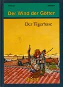 Der Wind der Götter 4: Der Tigerhase (= Le vent des dieux) Hardcover Splitter Comic-Album
