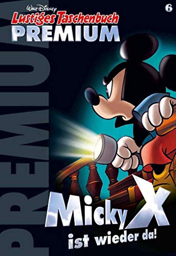 Lustiges Taschenbuch Premium 06 : Mickey X est de retour !