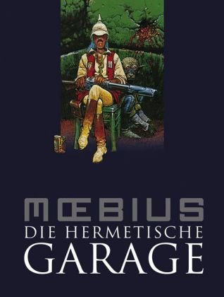 Moebius-Collection : Le Garage Hermétique