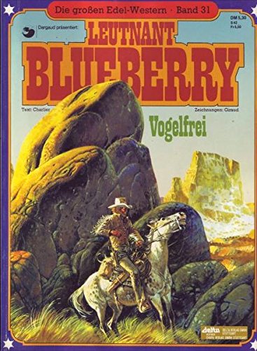 Die großen Edel-Western Nr. 31 Leutnant Blueberry Vogelfrei