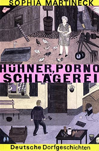 Poulets, porno, bagarre : Histoires de villages allemands