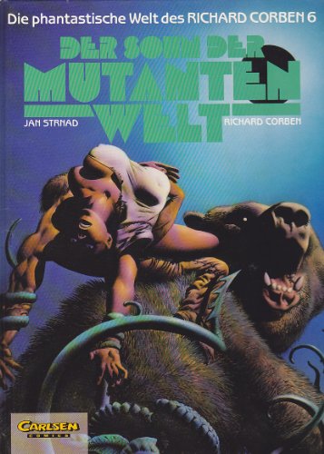 Die phantastische Welt des Richard Corben 6 Der Sohn der Mutanten Welt