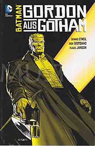Batman Gordon Aus Gotham - Dennis O`Neil - Dick Giordand - Klaus Janson - DC Comics Panini