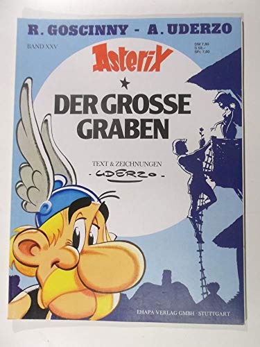 Asterix Bd. 25 - Der grosse Graben: Asterix-Comic von Albert Uderzo mit Asterix, Obelix, Idefix, Miraculix, Troubadix, Majestix, Gutemine, Verleihnix, Automatix, Methusalix, Falbala, Piraten