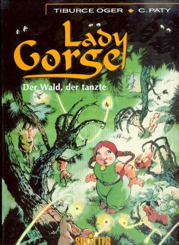Lady Gorge Tome 1 : La forêt qui dansait ;