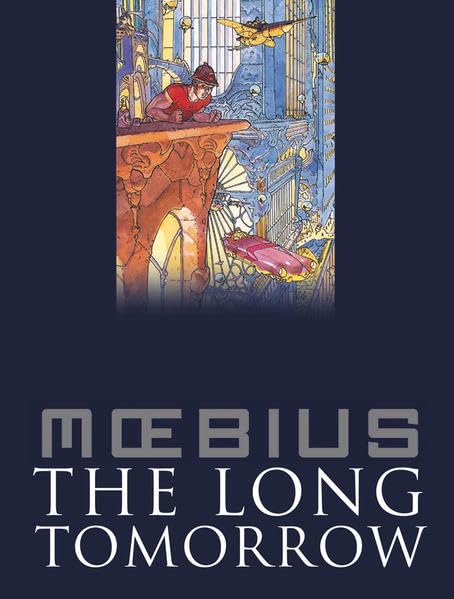 Moebius-Collection: The Long Tomorrow