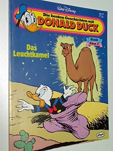 Die besten Geschichten mit Donald Duck Klassik Album 27 Das Leuchtkamel. Ehapa Comic, 1991