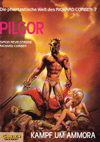 Die phantastische Welt des Richard Corben 7 Pilgor Kampf um Ammora