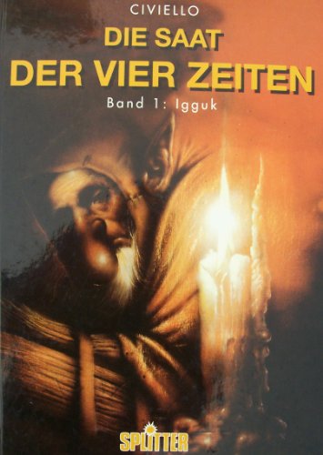 Die Saat der vier Zeiten, Band 1: Igguk