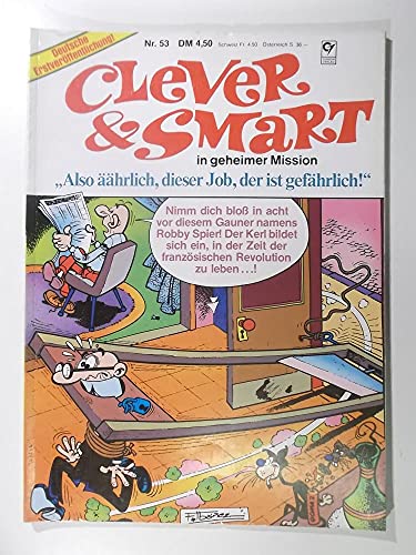 CLEVER & SMART Comic-Album Nr. 53, Also. äährlich, dieser Job, der ist gefährlich...