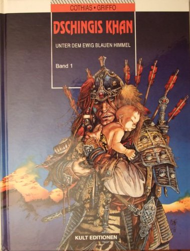 Dschingis Khan - Unter dem ewig blauen Himmel, Bd. 1