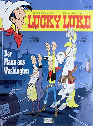 Dessins : Achdé Textes : Gerra LUCKY LUKE Album BD (Broché) Tome 84 : L'HOMME DE WASHINGTON