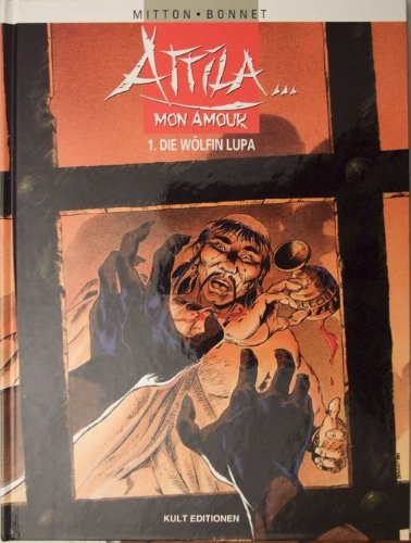 Attila … mon amour, Bd. 1: Die Wölfin Lupa