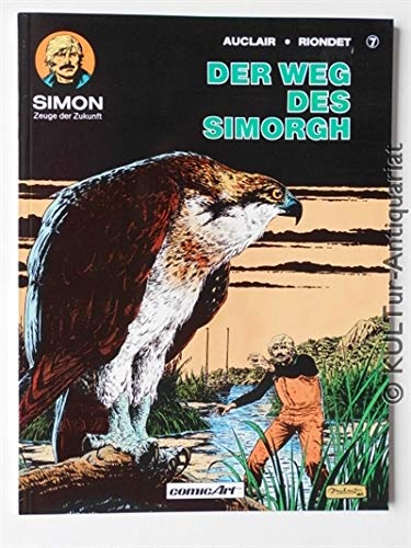 Simon, témoin du futur VII. La Voie du Simorgh