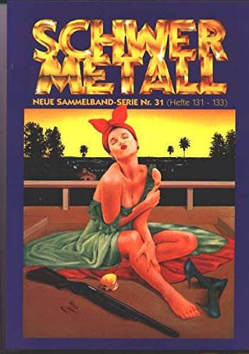 HEAVY METAL - NOUVELLE SÉRIE INTÉGRALE n° 31 (Magazines 131-133) (bandes dessinées érotiques franco-belges)