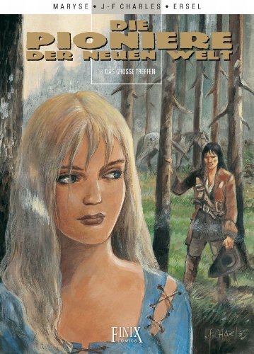 Die Pioniere der neuen Welt 18 Hardcover - Das große Treffen (Limitiert) (Die Pioniere der neuen Welt)