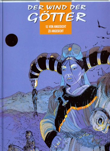 DER WIND DER GÖTTER HARDCOVER-Album 12, von Angesicht zu Angesicht (Kult Edition-Hardcover-Ausgabe)