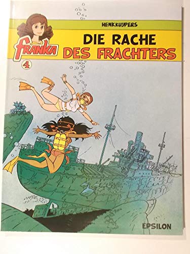 Franka, Bd. 4. Die Rache des Frachters