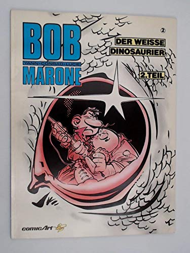 Bob Marone II. Der weiße Dinosaurier II