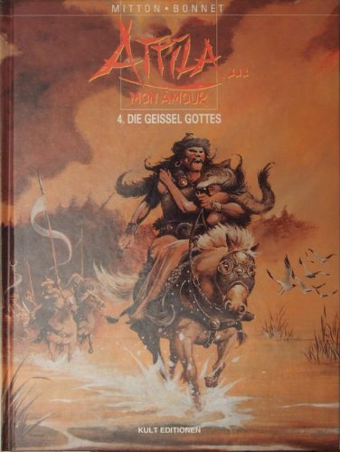 Attila … mon amour, Bd. 4: Die Geissel Gottes