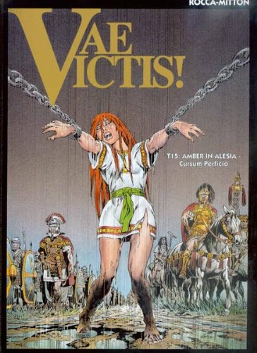Vae Victis! 15 : Ambre à Alésia - Cursum Perficio (Relié)