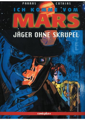 I Come from Mars, Vol. 1, Hunter without Scruples