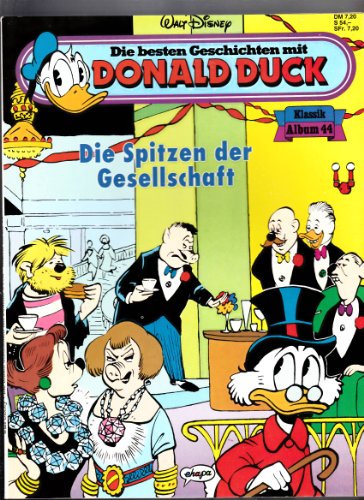Die besten Geschichten mit Donald Duck Klassik Album Bd.44 (Die Spitzen der Gesellschaft)