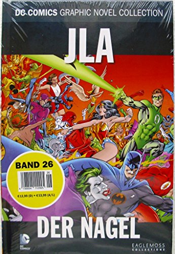 DC Comics Graphic Novel Collection 26: JLA - Der Nagel: Eine Welt ohne Superman