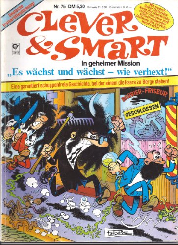 Clever & Smart in geheimer Mission Nr. 75 - "Es wächst und wächst - wie verhext...!"