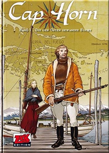 Cap Horn Band 1: Die gen Osten gewandte Bucht (ZACK-Edition)