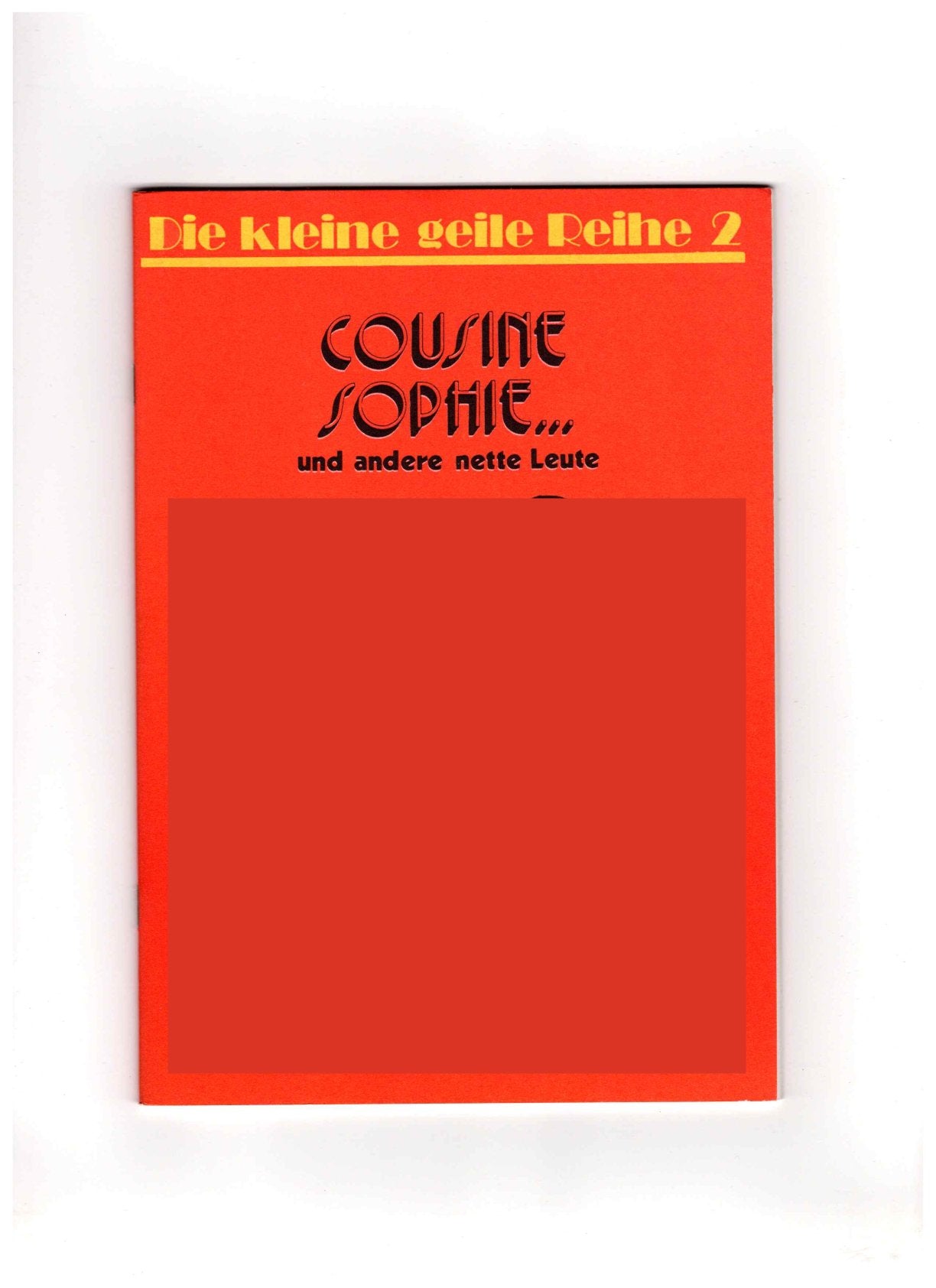 Die kleine geile Reihe Heft 2 / COUSINE SOPHIE und andere nette Leute