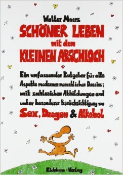 Schöner Leben mit dem Kleinen Arschloch von Walter Moers ( 31. Januar 1997 )