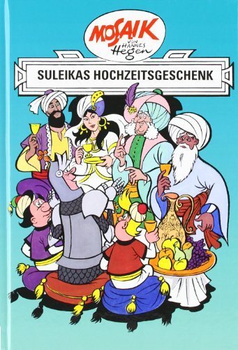 Mosaik von Hannes Hegen: Suleikas Hochzeitgeschenk. Ritter-Runkel-Serie Bd. 7 von Hegen. Hannes (2012) Gebundene Ausgabe