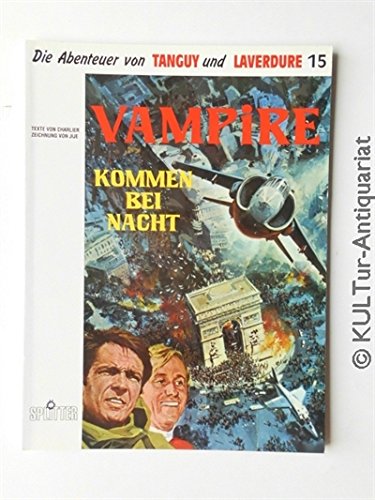 Die Abenteuer von Tanguy und Laverdure, Bd. 15, VAMPIRE kommen bei Nacht