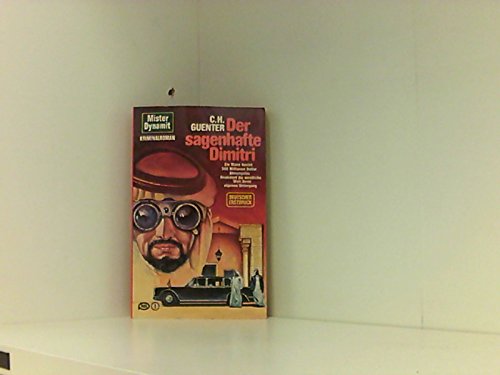 Der sagenhafte Dimitri : Mister Dynamit, Kriminalroman