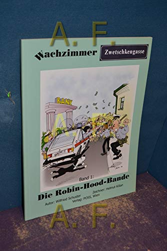 Wachzimmer Zwetschkengasse / Die Robin-Hood-Bande: aus der Comic-Reihe "Wachzimmer Zwetschkengasse"