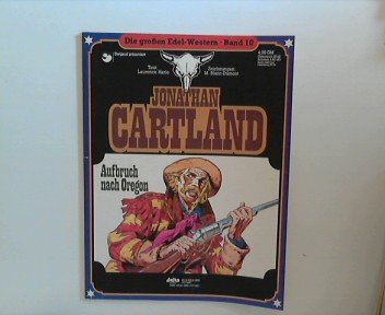 Die großen Edel-Western: Band 10: Jonathan Cartland: Aufbruch nach Oregon