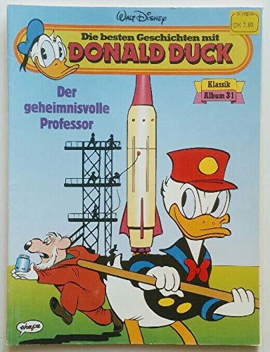 Die besten Geschichten mit Donald Duck. Klassik Album Nr. 31. Der geheimnisvolle Professor.