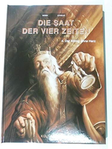 DIE SAAT DER VIER ZEITEN HC 4, - Der König ohne Herz (Fantasy) (Splitter Verlag)