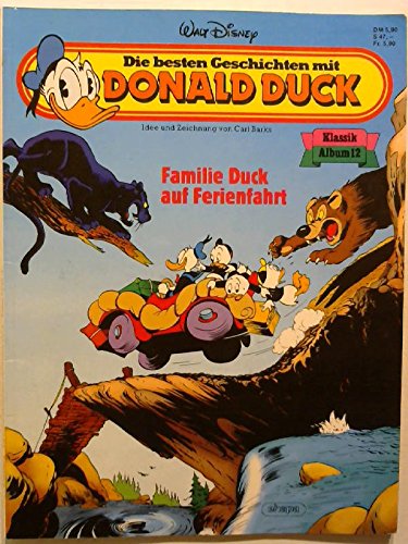 Die besten Geschichten mit Donald Duck Klassik Album Bd.12 (Familie Duck auf Ferienfahrt)