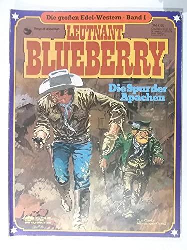 Die großen Edel-Western Nr. 01 Leutnant Blueberry Die Spur der Apachen