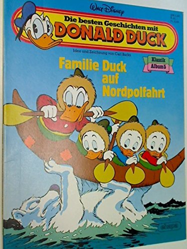 Die besten Geschichten mit Donald Duck Klassik Album 5 Familie Duck auf Nordpolfahrt, Ehapa Comic Album, 1985 (Luck of the North)