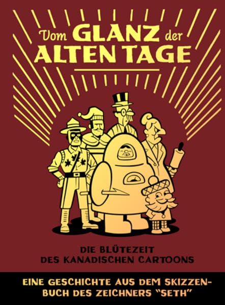 Vom Glanz der Alten Tage: Die Blütezeit des Canadischen Cartoons