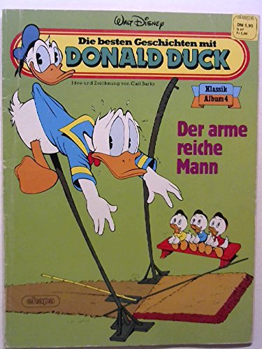 Die besten Geschichten mit Donald Duck Klassik Album Bd.04 (Der arme reiche Mann)