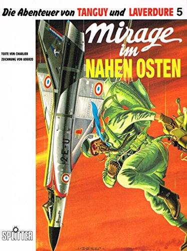 Die Abenteuer von TANGUY und LAVERDURE Softcover Bd. 5, Mirage im Osten (Splitter Softcover-Comicalbum)