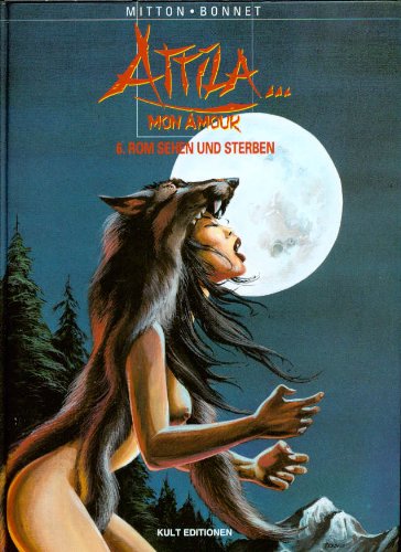ATTILA Mon Amour 6: Rom sehen und sterben