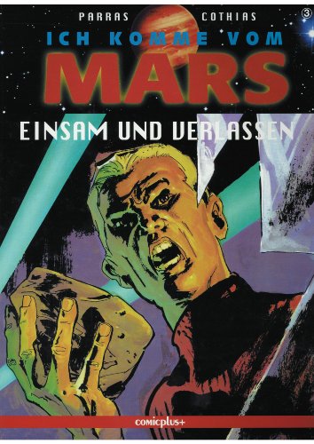 Ich komme vom Mars, Bd.3, Einsam und verlassen