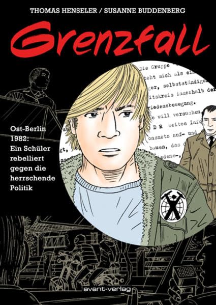 Grenzfall: Ost-Berlin 1982: Ein Schüler rebelliert gegen die herrschende Politik