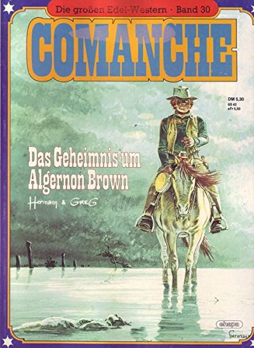 Die großen Edel-Western Nr. 30 Comanche Das Geheimnis um Algernon Brown